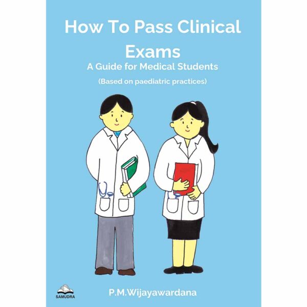 How To Pass Clinical Exams A Guide for Medical Students Based on Paediatric Practices