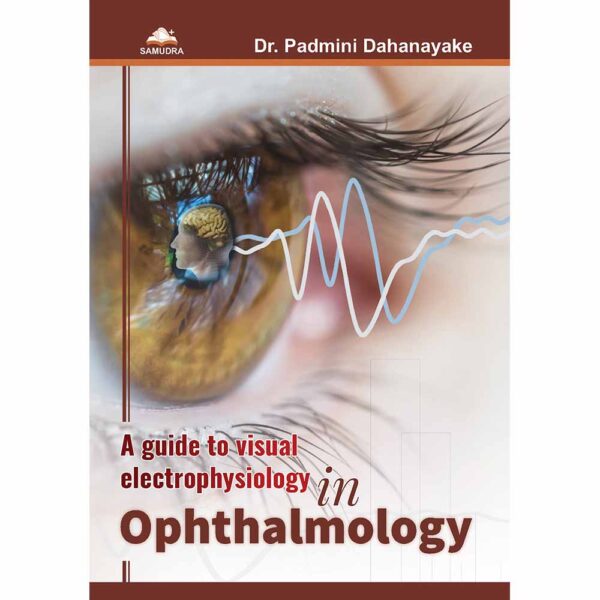 A Guide to Visual Electrophysiology in Ophthalmology